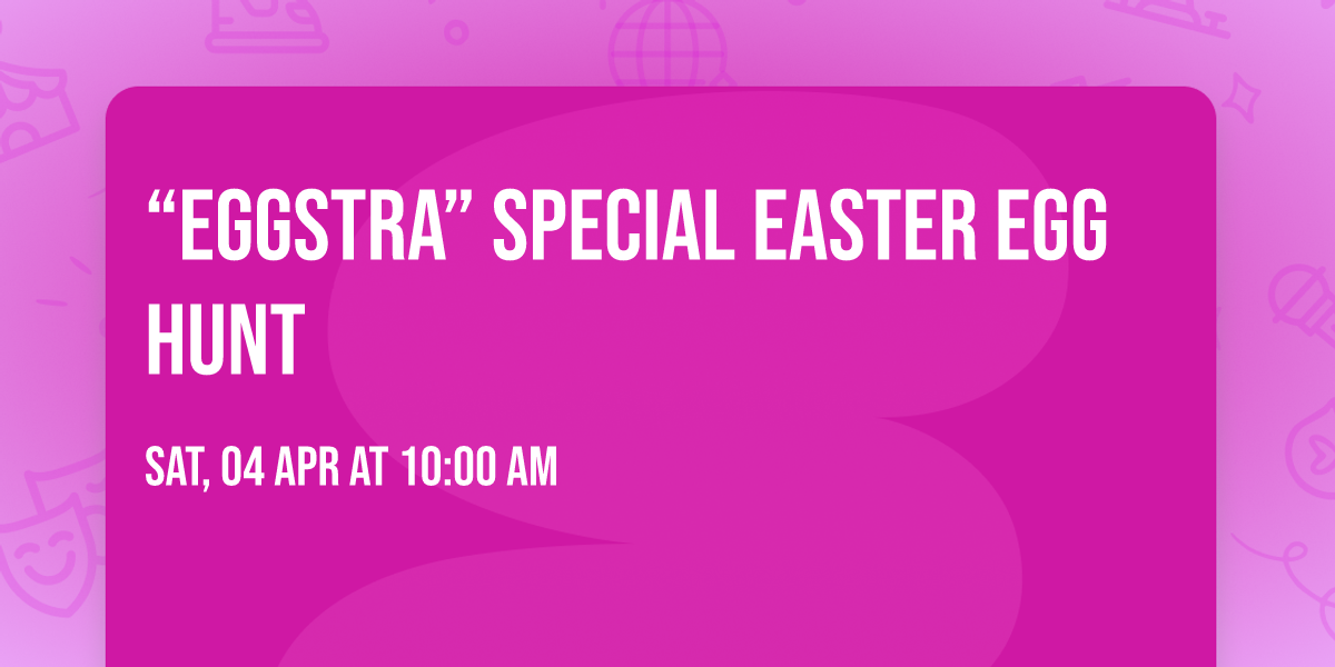 \u201cEggstra\u201d Special Easter Egg Hunt