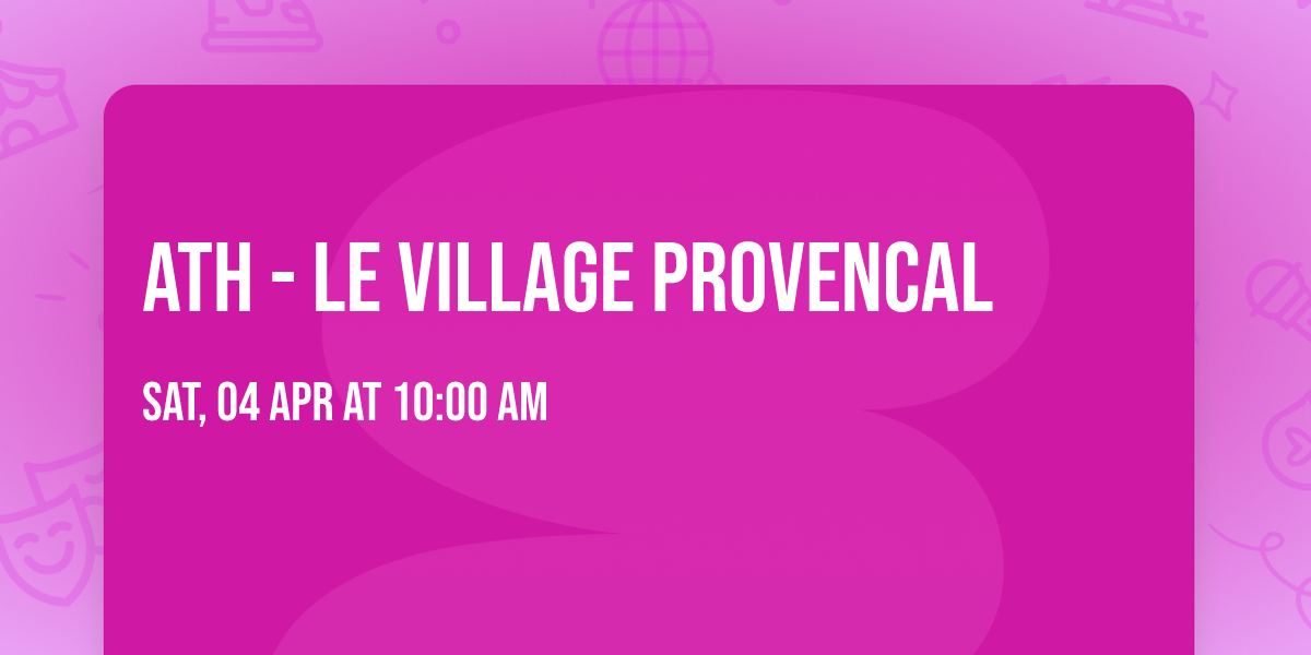 ATH - LE VILLAGE PROVENCAL