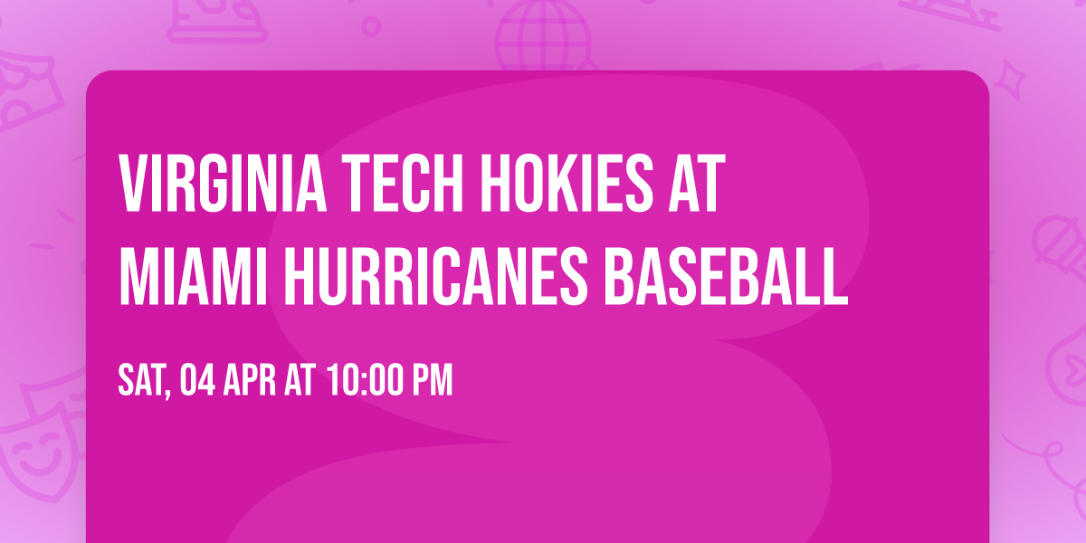 Virginia Tech Hokies at Miami Hurricanes Baseball