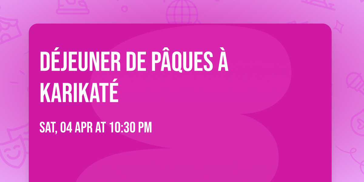 \ud83d\udc23D\u00e9jeuner de P\u00e2ques \u00e0 Karikat\u00e9 \ud83d\udc23