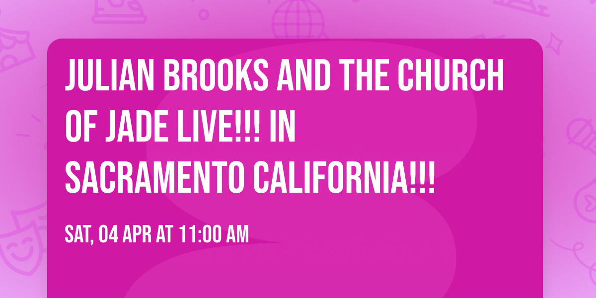 Julian Brooks and The Church of Jade live!!! in Sacramento California!!!