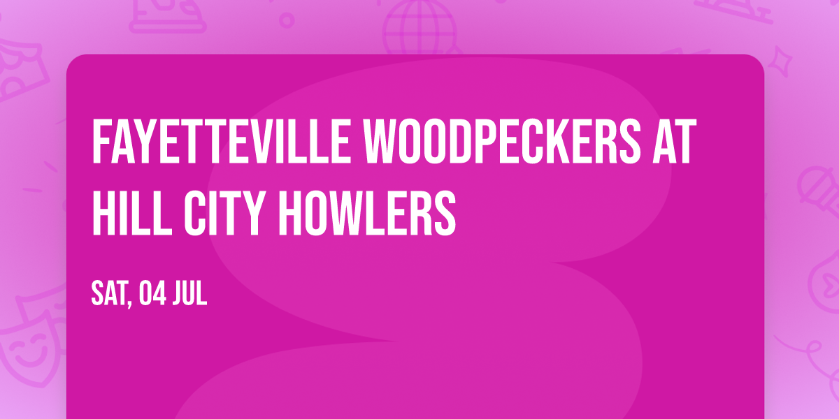 Fayetteville Woodpeckers at Hill City Howlers