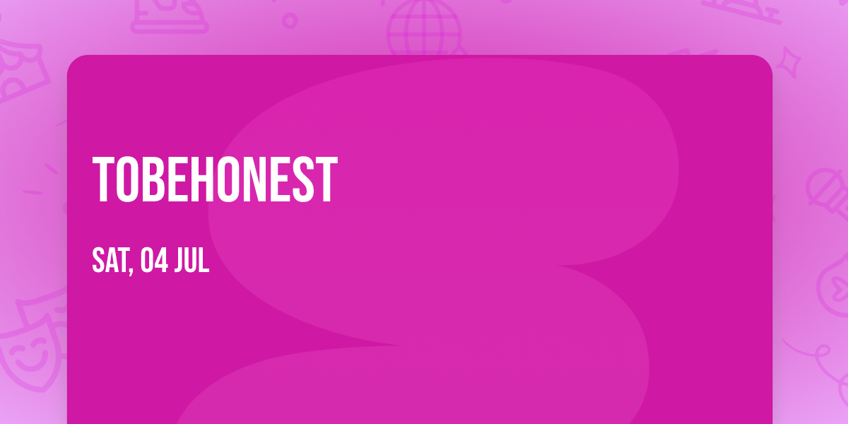 Tobehonest