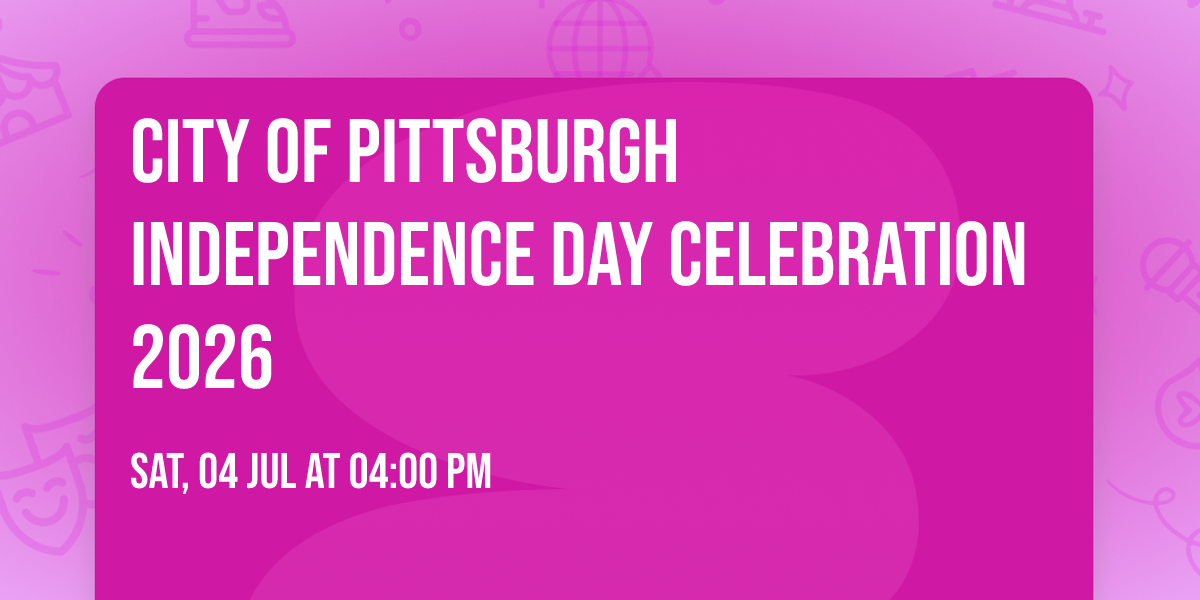 City of Pittsburgh Independence Day Celebration 2026