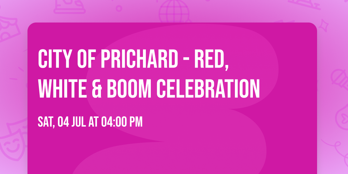 City of Prichard - Red, White & Boom Celebration