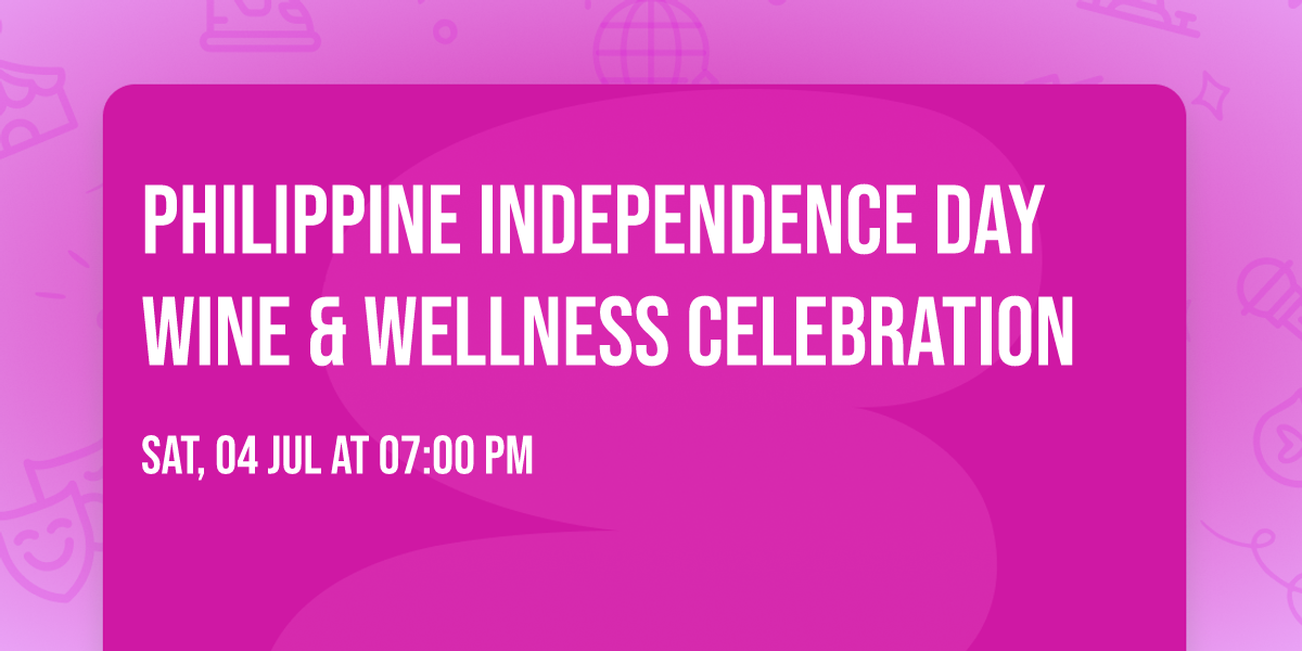 \ud83c\uddf5\ud83c\udded Philippine Independence Day Wine & Wellness Celebration