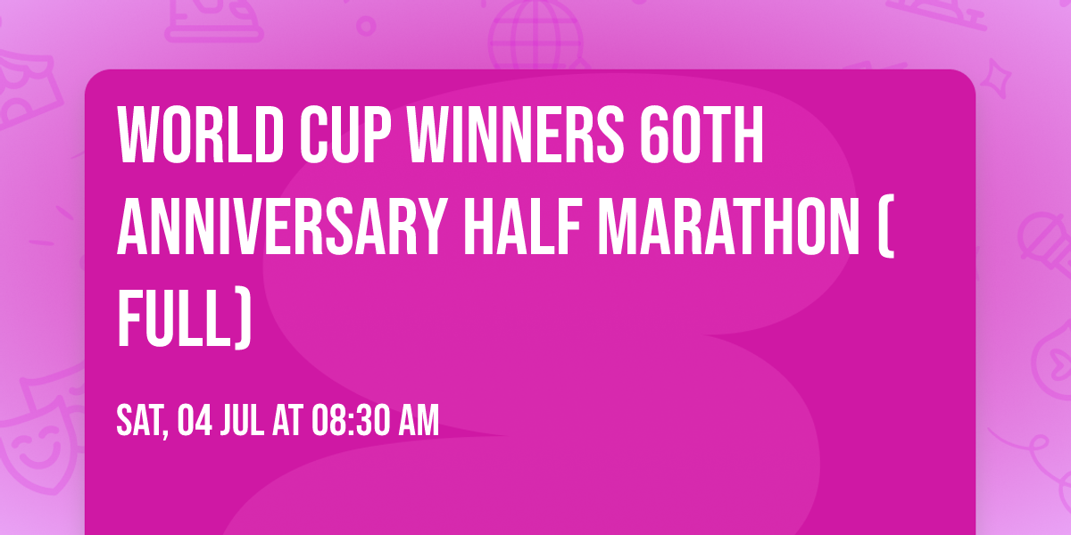 World Cup winners 60th anniversary Half Marathon (FULL)