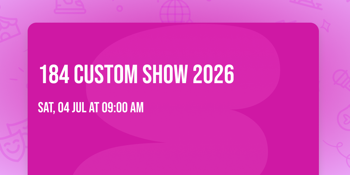 184 Custom Show 2026