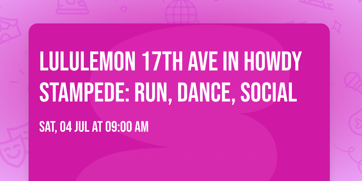lululemon 17th ave in Howdy Stampede: Run, Dance, Social