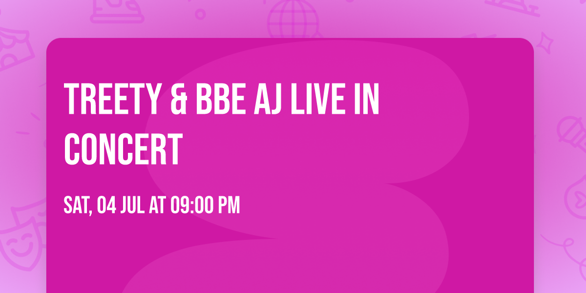 Treety & BBE AJ Live in Concert