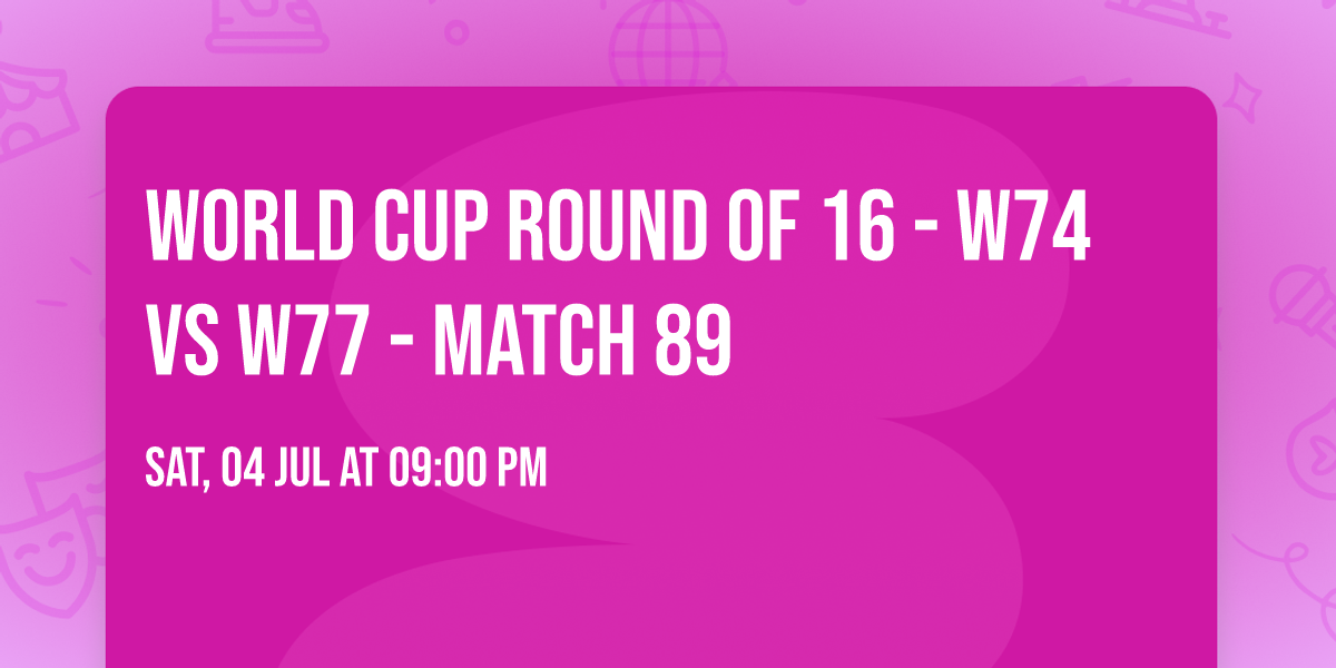 World Cup Round of 16 - W74 vs W77 - Match 89