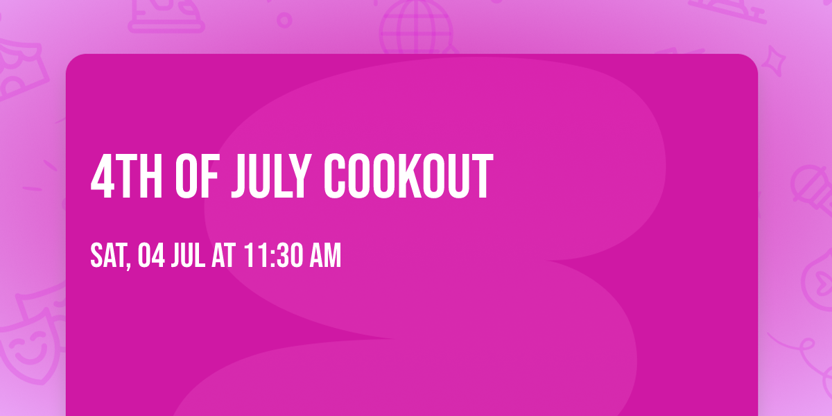 4th of July Cookout