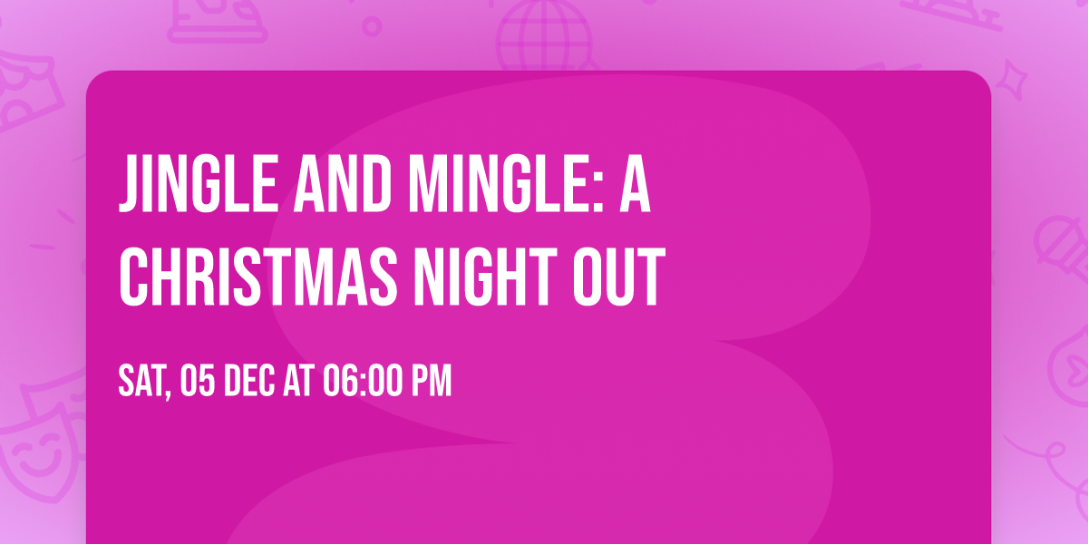 Jingle And Mingle: A Christmas Night Out