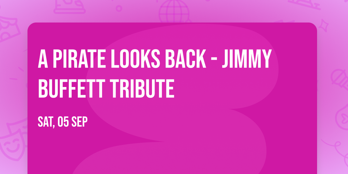 A Pirate Looks Back - Jimmy Buffett Tribute