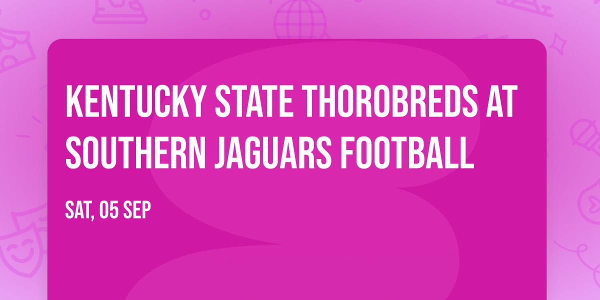 Kentucky State Thorobreds at Southern Jaguars Football