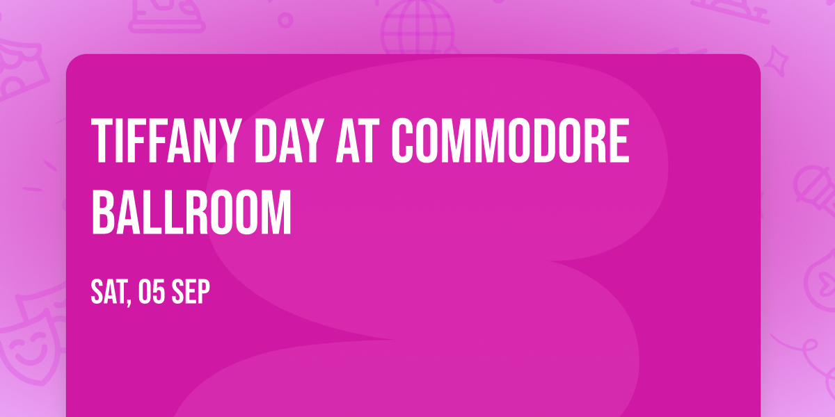 Tiffany Day at Commodore Ballroom