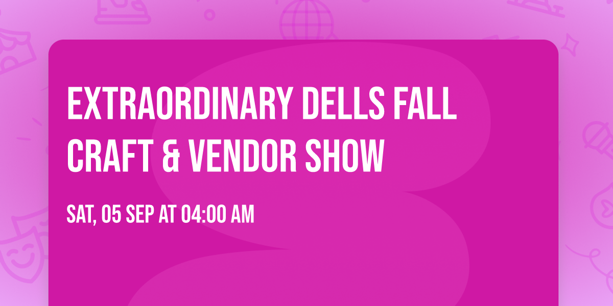 Extraordinary Dells Fall Craft & Vendor Show