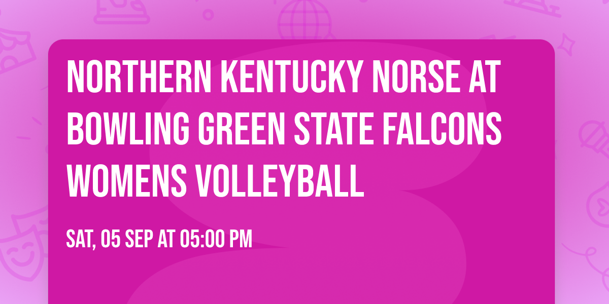 Northern Kentucky Norse at Bowling Green State Falcons Womens Volleyball