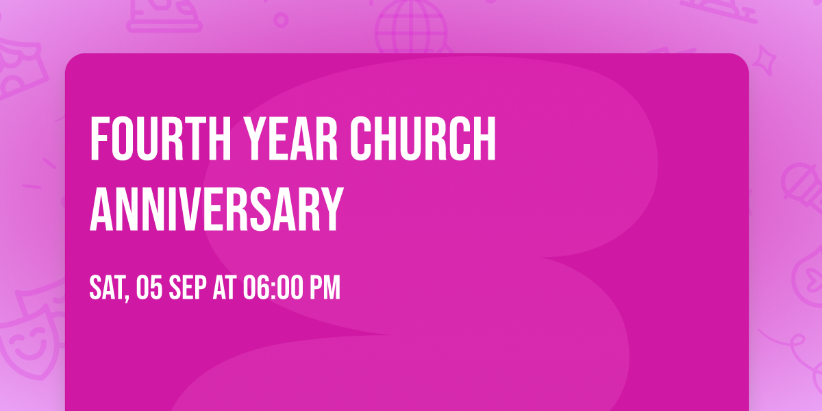 FOURTH YEAR CHURCH ANNIVERSARY