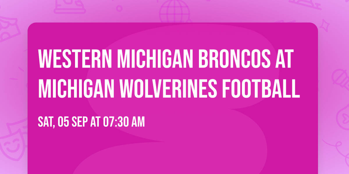Western Michigan Broncos at Michigan Wolverines Football