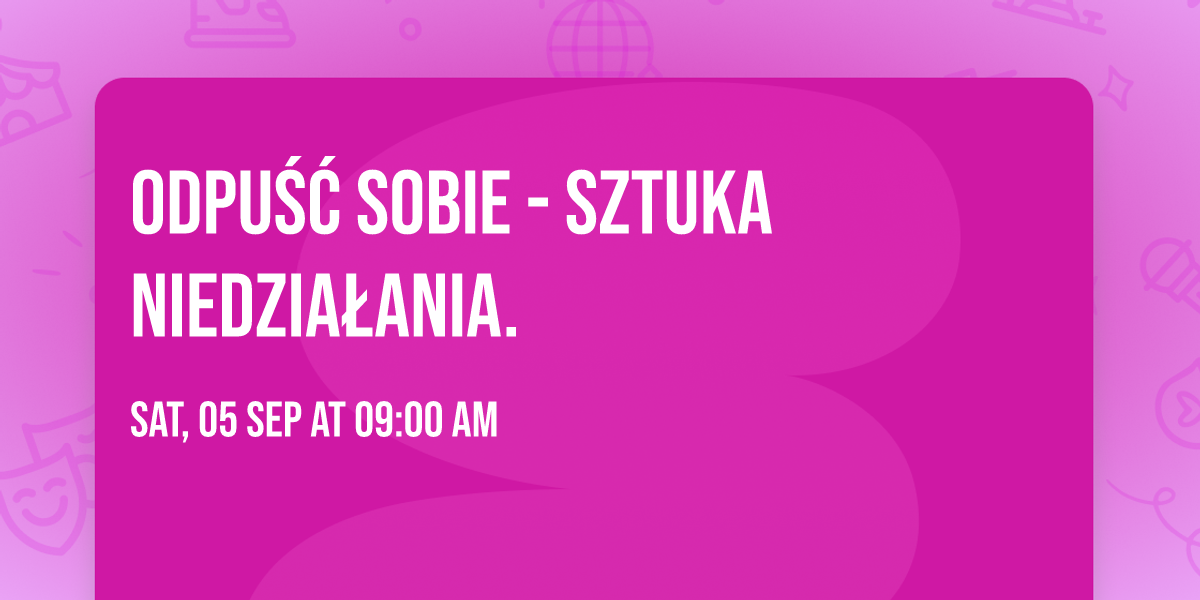 Odpu\u015b\u0107 Sobie - Sztuka niedzia\u0142ania.