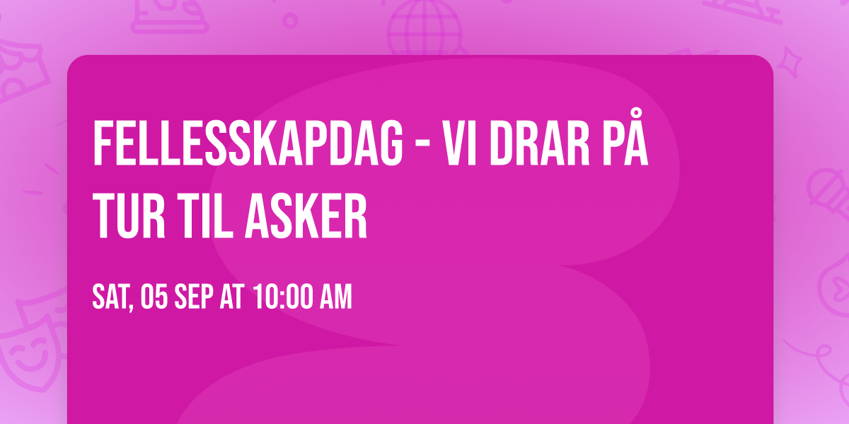 Fellesskapdag - vi drar p\u00e5 tur til Asker 