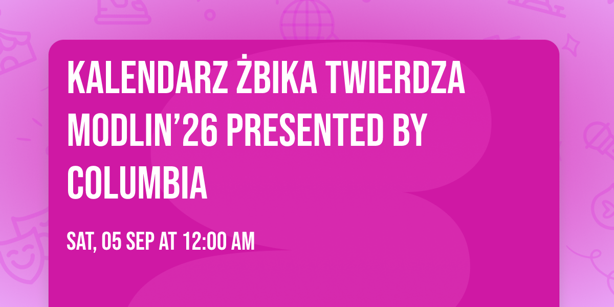 Kalendarz \u017bbika  TWIERDZA MODLIN\u201926 PRESENTED BY COLUMBIA