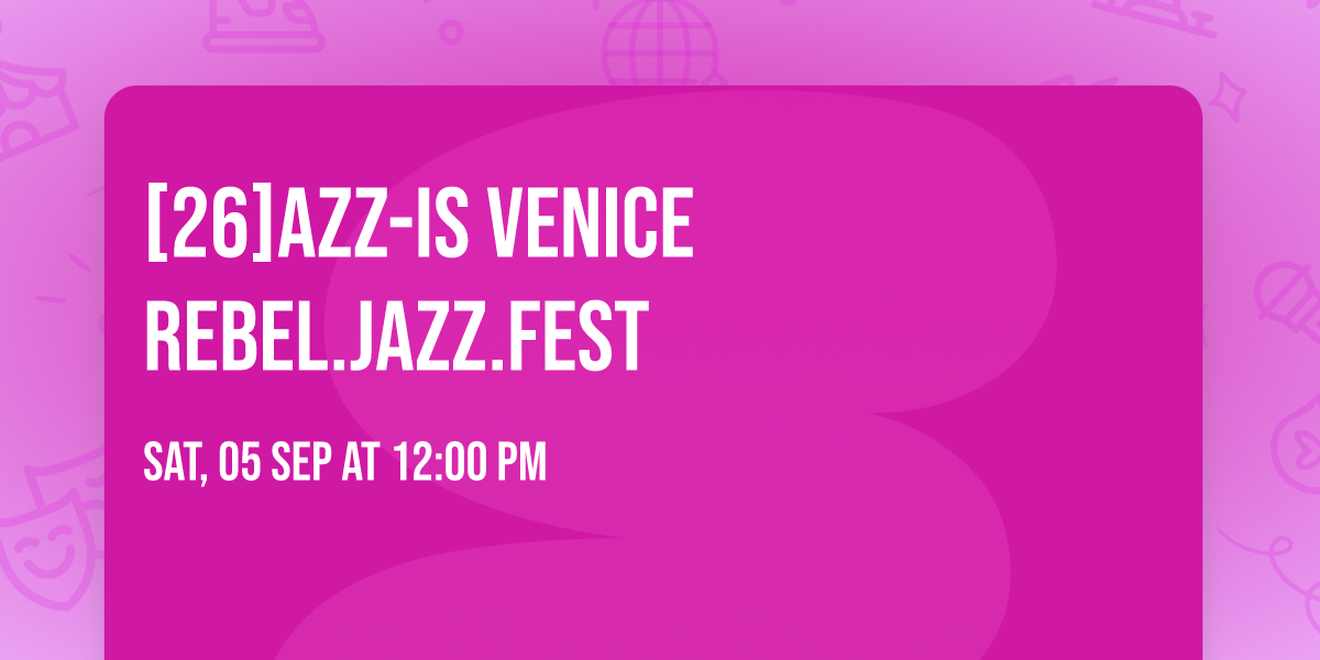 [26]AZZ-IS VENICE REBEL.JAZZ.FEST