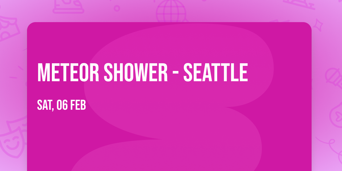 Meteor Shower - Seattle