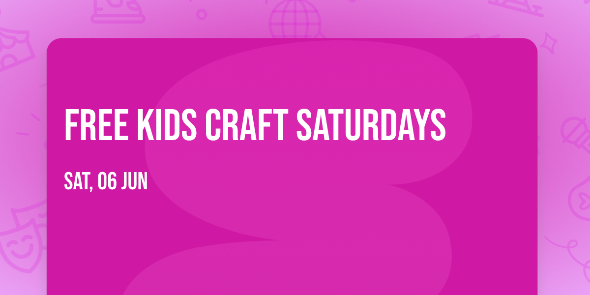 Free Kids Craft Saturdays
