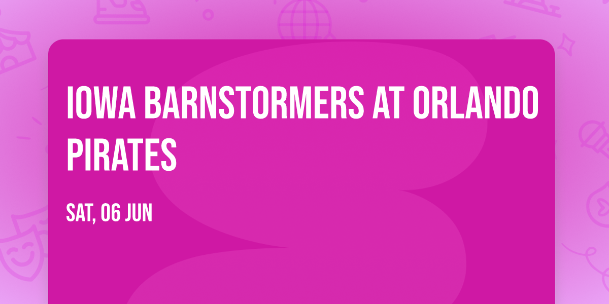 Iowa Barnstormers at Orlando Pirates