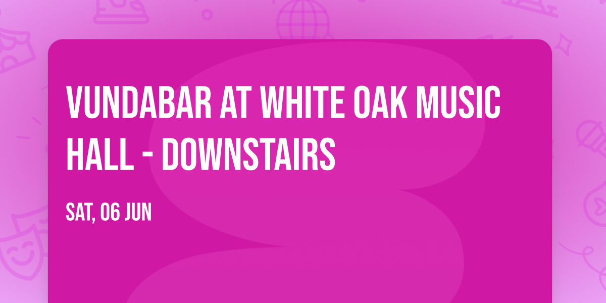 Vundabar at White Oak Music Hall - Downstairs