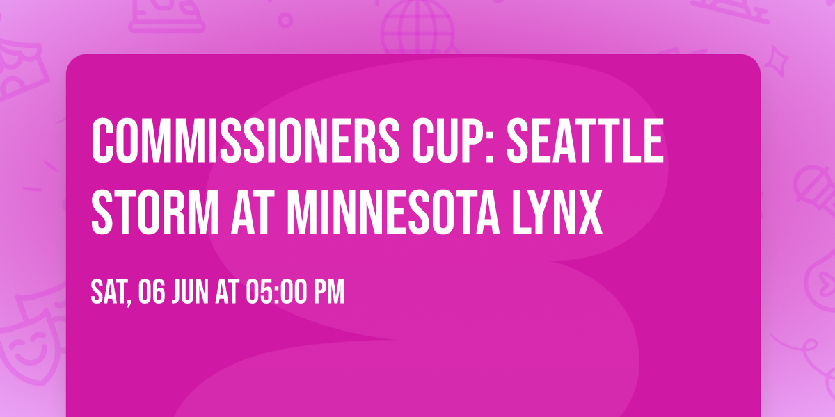 Commissioners Cup: Seattle Storm at Minnesota Lynx