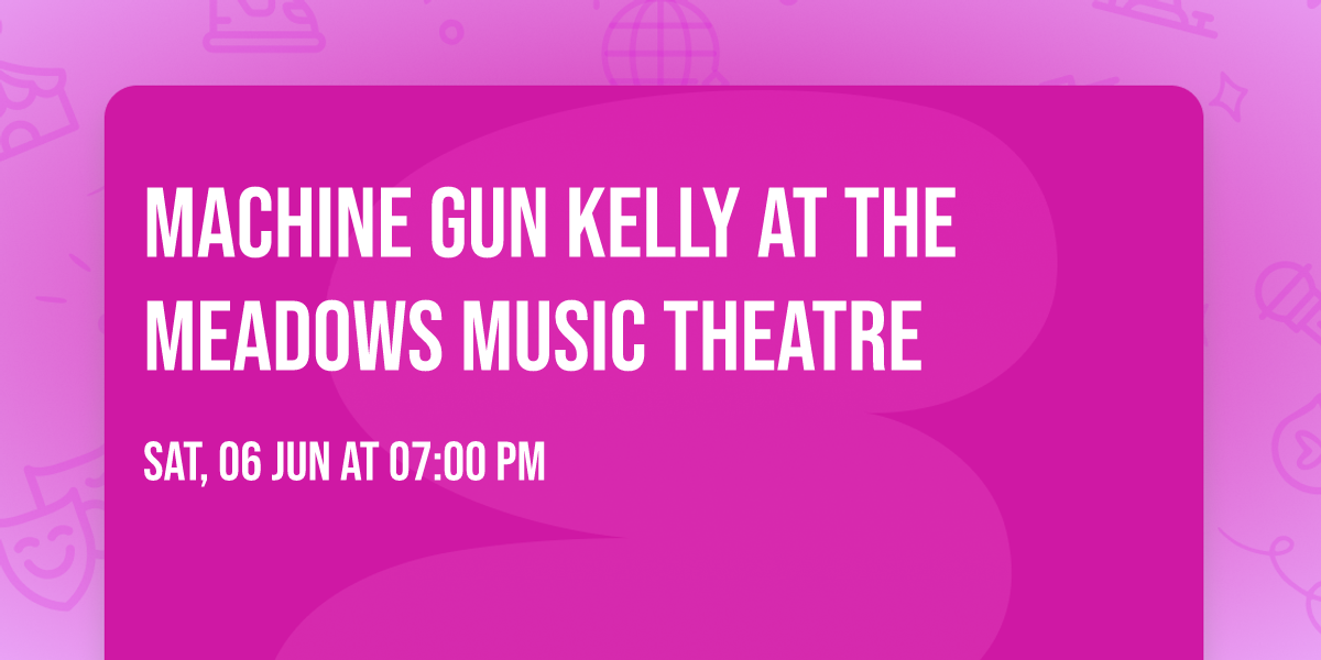 Machine Gun Kelly at The Meadows Music Theatre