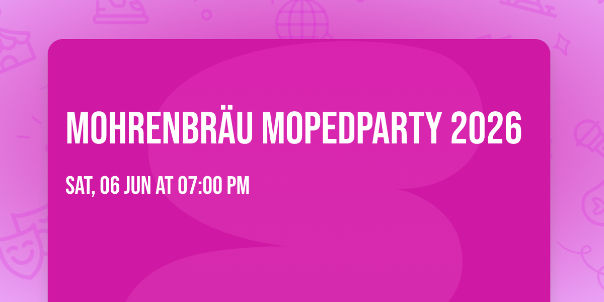 Mohrenbr\u00e4u Mopedparty 2026