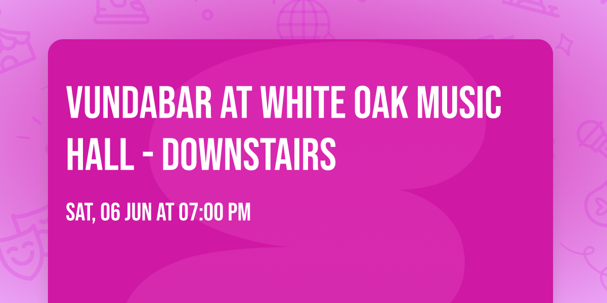 Vundabar at White Oak Music Hall - Downstairs