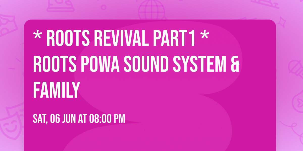 * Roots Revival Part1 * Roots Powa Sound System & Family 