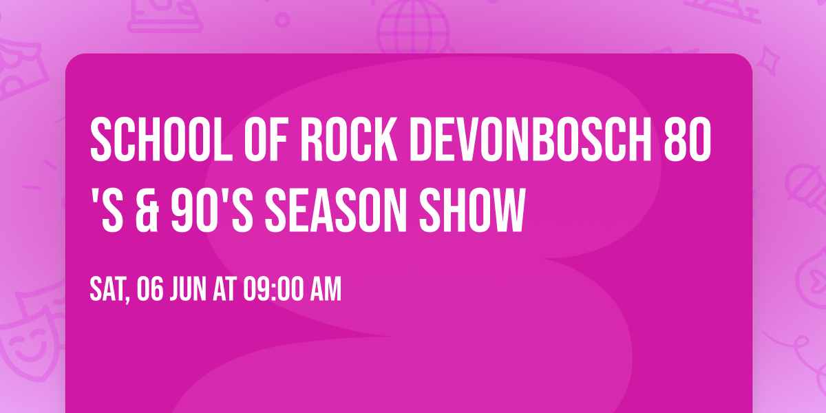 School of Rock Devonbosch 80's & 90's Season Show