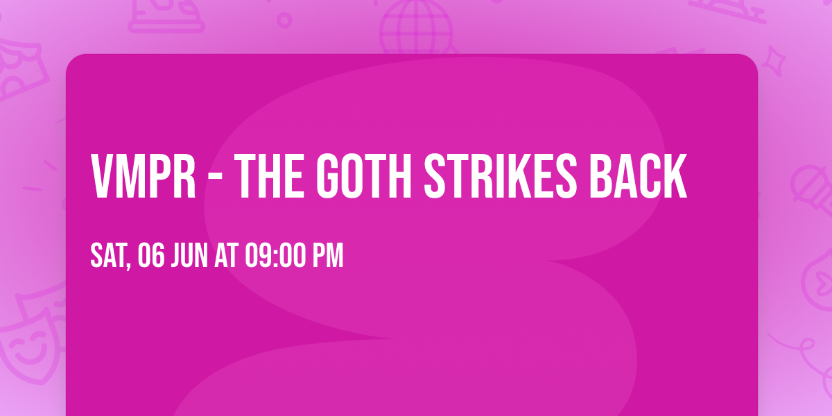 VMPR - The goth strikes back