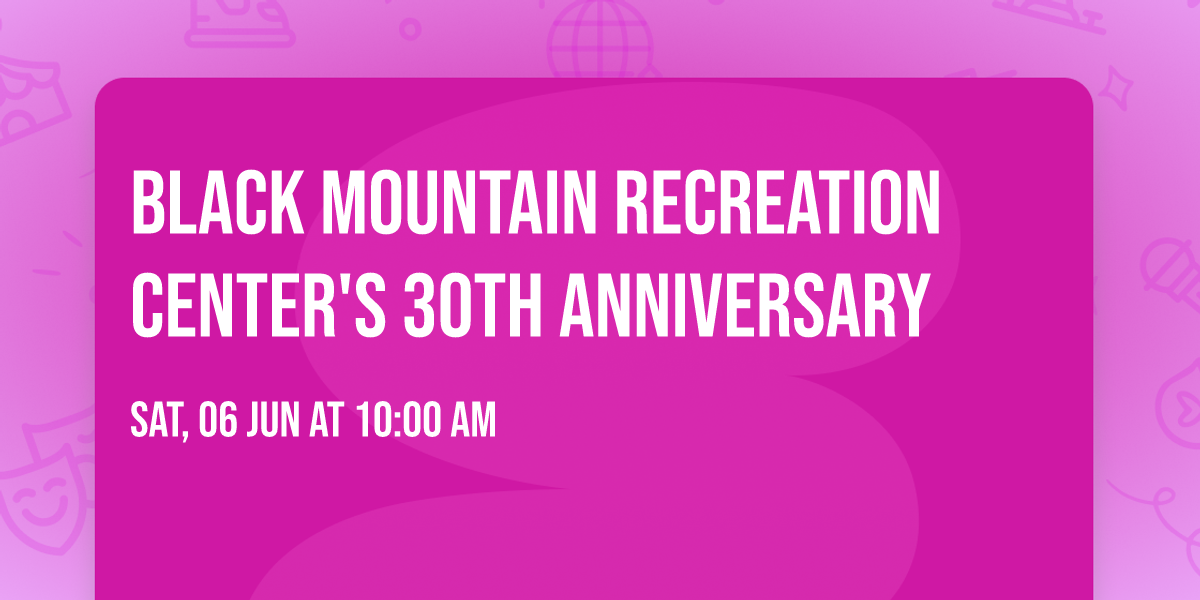 Black Mountain Recreation Center's 30th Anniversary