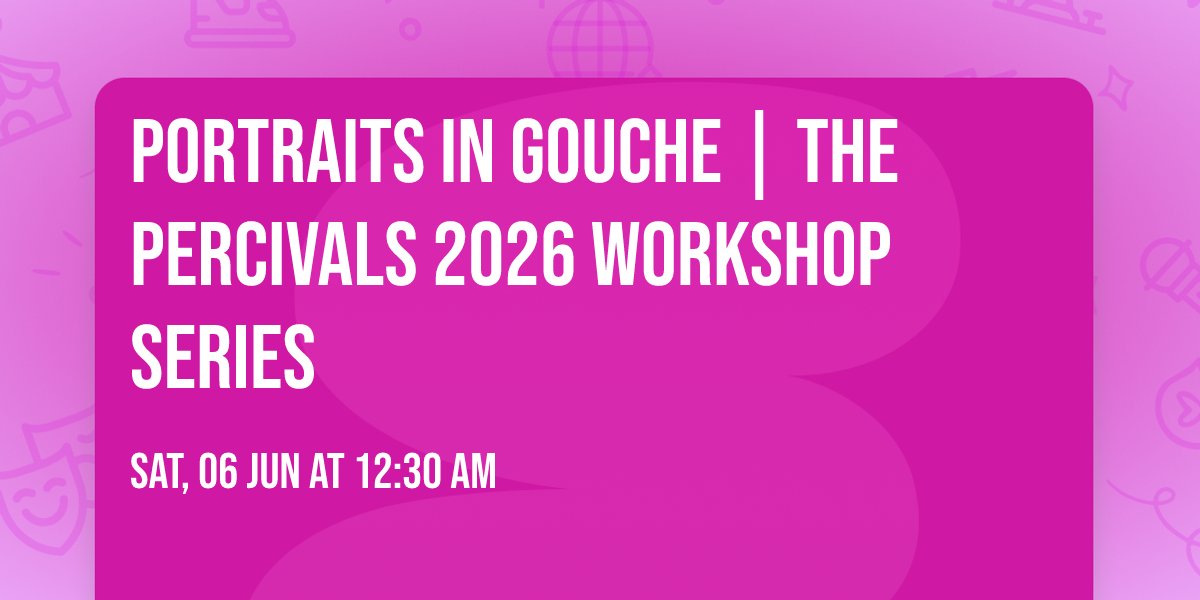 Portraits in Gouche | The Percivals 2026 Workshop Series