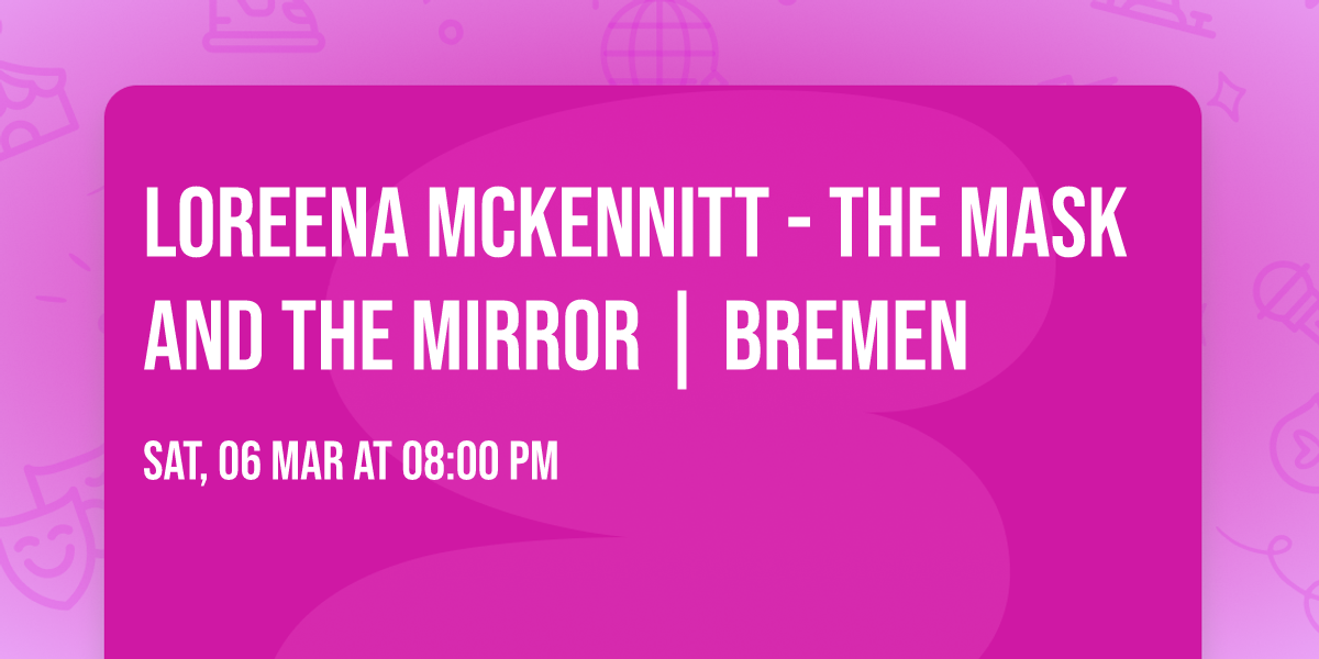 Loreena McKennitt - The Mask and The Mirror | Bremen
