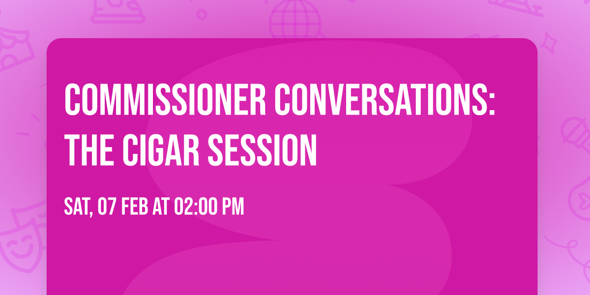 Commissioner Conversations: The Cigar Session
