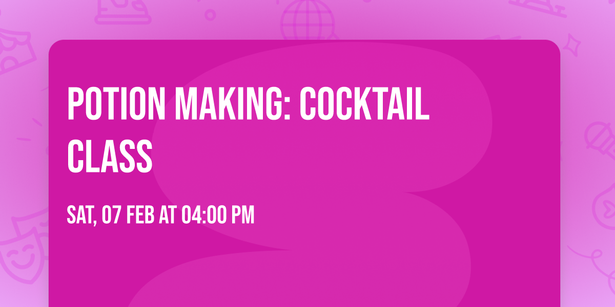 Potion making: Cocktail class