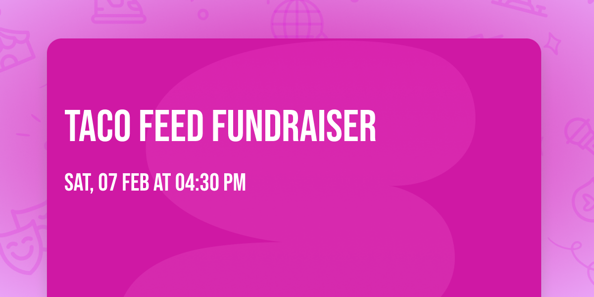 Taco Feed Fundraiser 