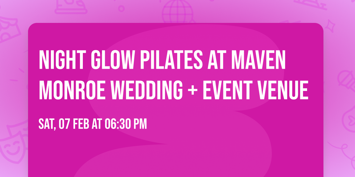 Night Glow Pilates at Maven Monroe wedding + event venue 