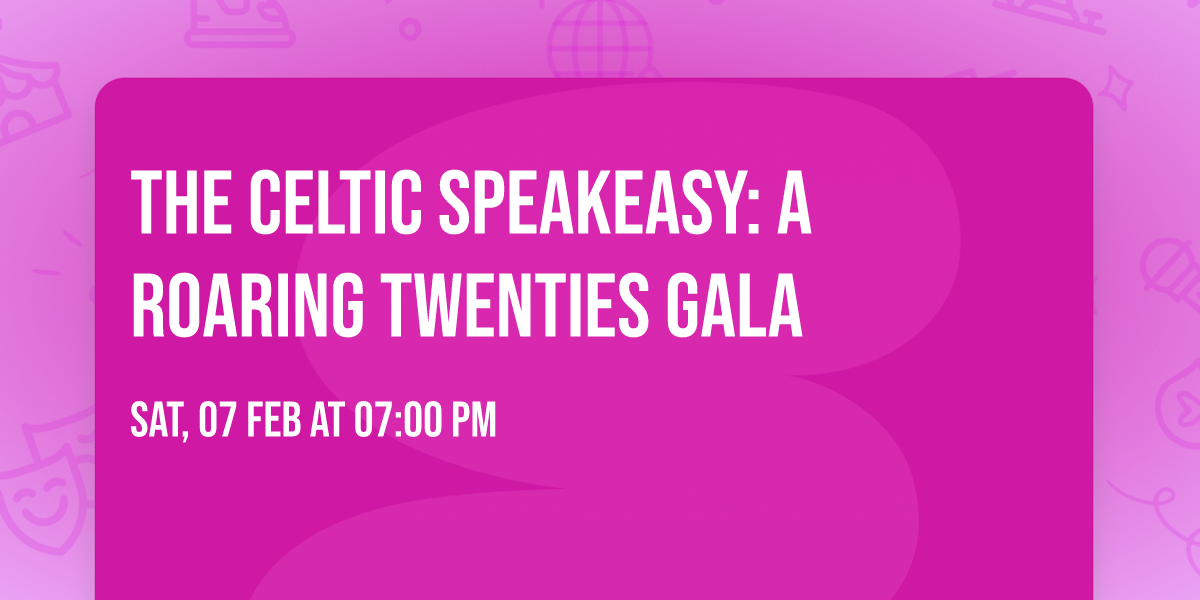 The Celtic Speakeasy: A Roaring Twenties Gala