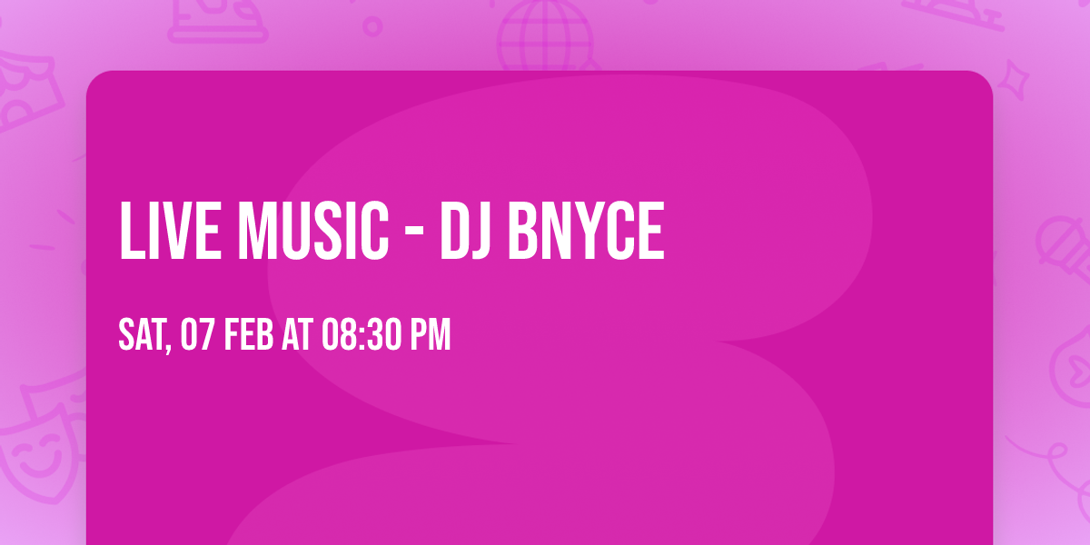 Live Music - DJ Bnyce