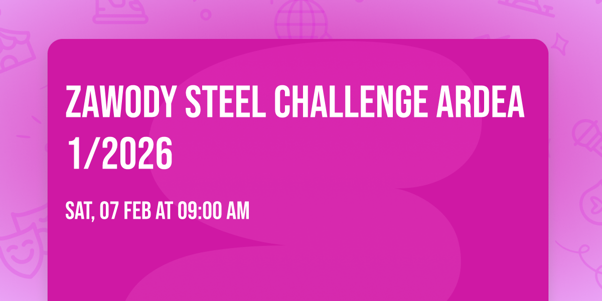 Zawody Steel Challenge ARDEA 1\/2026