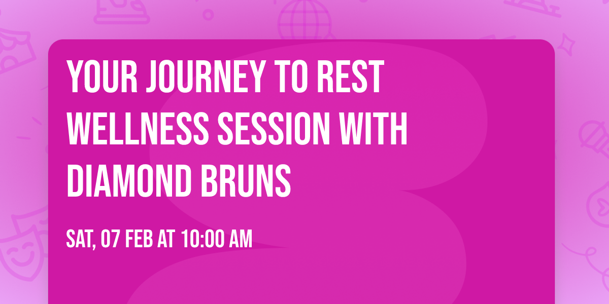 Your Journey to Rest Wellness Session with Diamond Bruns